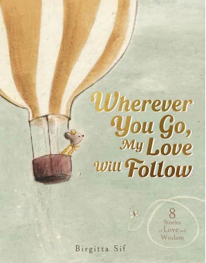 Wherever You Go, My Love Will Follow