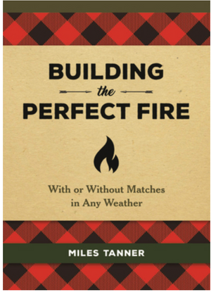 Building The Perfect Fire