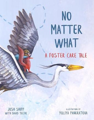 No Matter What - A Foster Care Tale