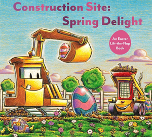 Construction Site Spring Delight