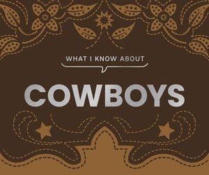 What I Know About Cowboys Book