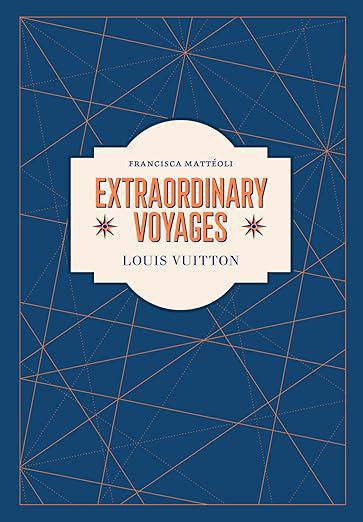 Louis Vuitton Extraordinary Voyages