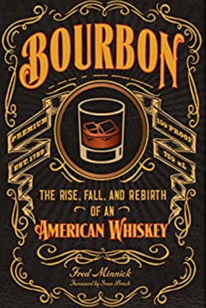 Bourbon The Rise & Fall American Whiskey